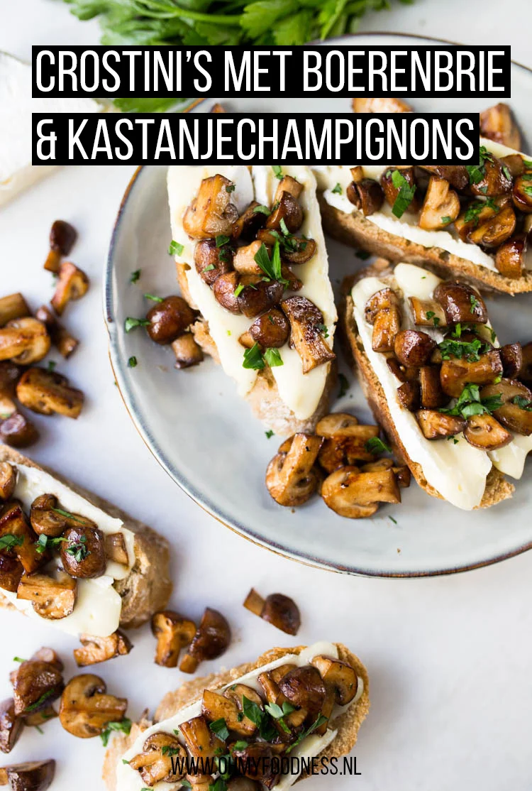 Crostini's met boerenbrie en kastanjechampignons 2 Crostini's met boerenbrie en kastanjechampignons