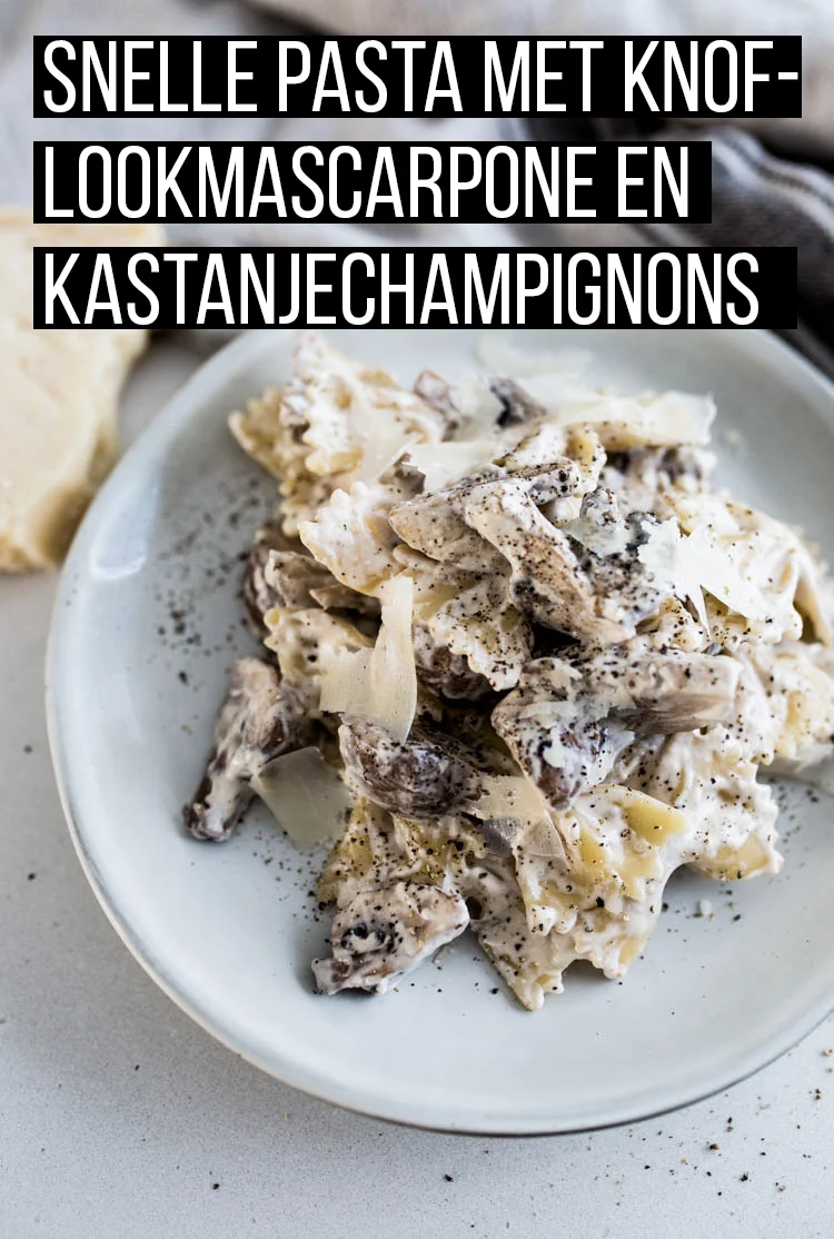 Snelle pasta mascarpone met kastanjechampignons 2 SnellePastaKnoflookMascarpone Pinterest